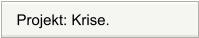 Projekt: Krise.