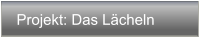 Projekt: Das Lächeln